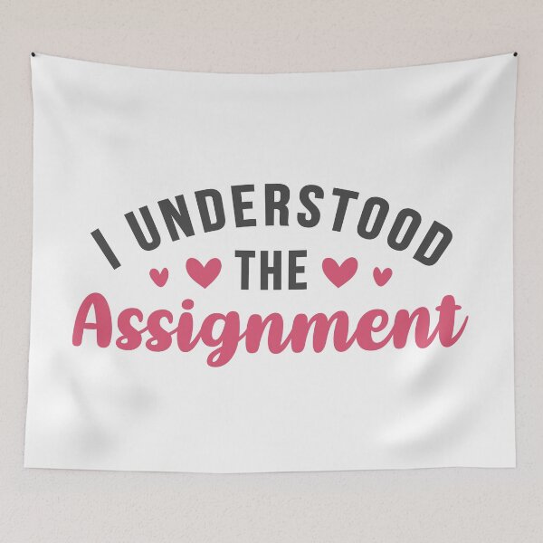 Item preview, I Understood The Assignment Pink designed and sold by ClaudiaGrosso.