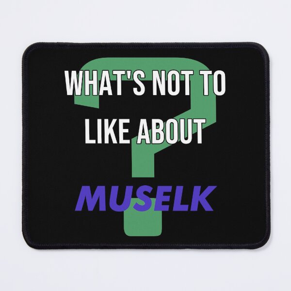 Item preview, What's not to like about - Muselk designed and sold by 2Girls1Shirt.