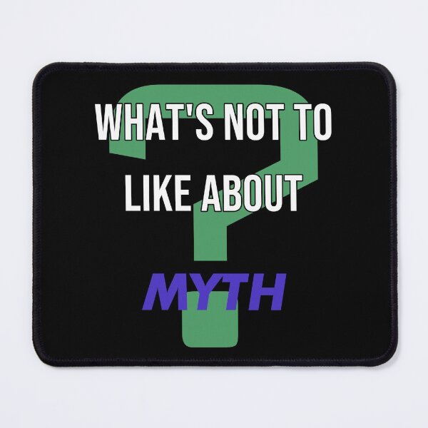 Item preview, What's not to like about - Myth designed and sold by 2Girls1Shirt.