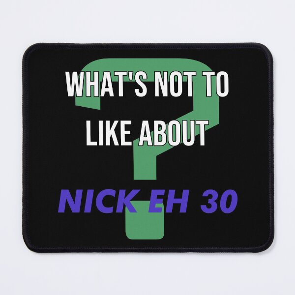 Item preview, What's not to like about - Nick Eh 30 designed and sold by 2Girls1Shirt.