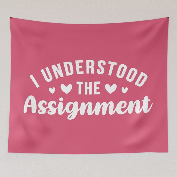 Item preview, I Understood The Assignment Pink BG designed and sold by ClaudiaGrosso.