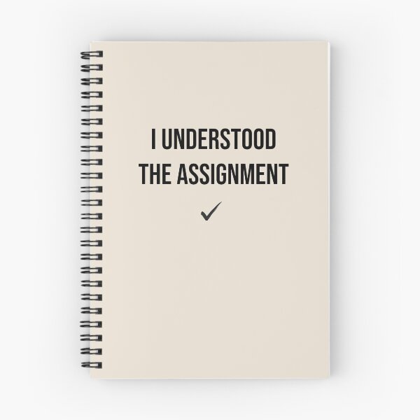 Item preview, I Understood The Assignment Quote designed and sold by nowayholsay.