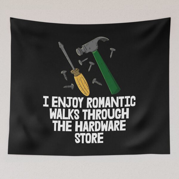 Item preview, I Enjoy Romantic Walks Through The Hardware Store designed and sold by Bendthetrend.