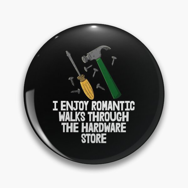 Item preview, I Enjoy Romantic Walks Through The Hardware Store designed and sold by Bendthetrend.