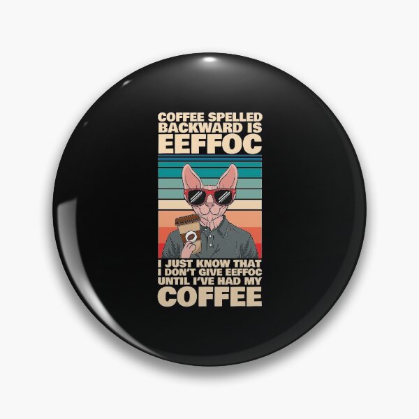 Item preview, Sphynx Cat Eeffoc Coffee Funny Quote designed and sold by Paul87.