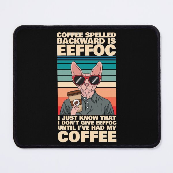 Item preview, Sphynx Cat Eeffoc Coffee Funny Quote designed and sold by Paul87.