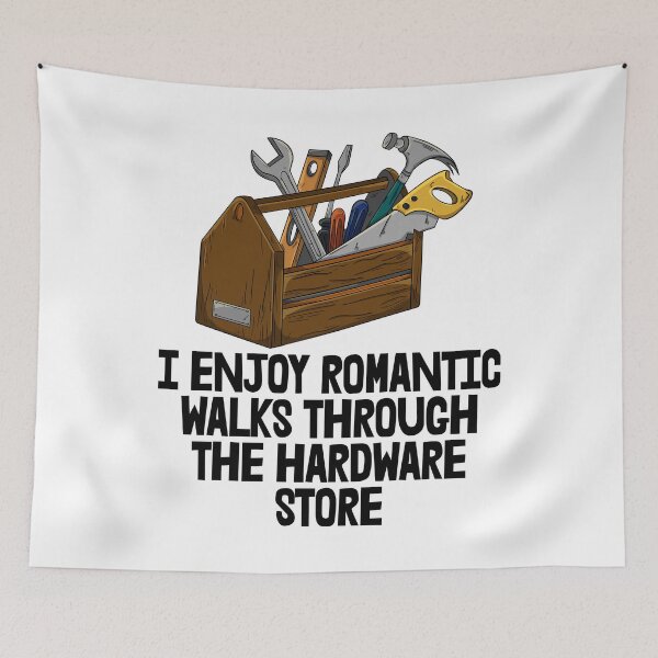 Item preview, I Enjoy Romantic Walks Through The Hardware Store black designed and sold by Bendthetrend.
