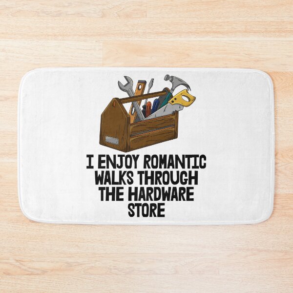 Item preview, I Enjoy Romantic Walks Through The Hardware Store black designed and sold by Bendthetrend.