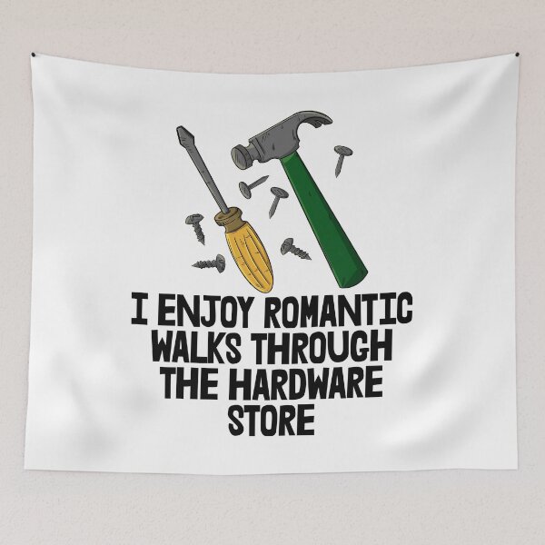 Item preview, I Enjoy Romantic Walks Through The Hardware Store designed and sold by Bendthetrend.