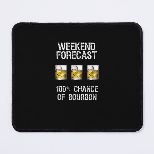Item preview, Bourbon Funny Bourbon Forecast designed and sold by MasonshiNoor.