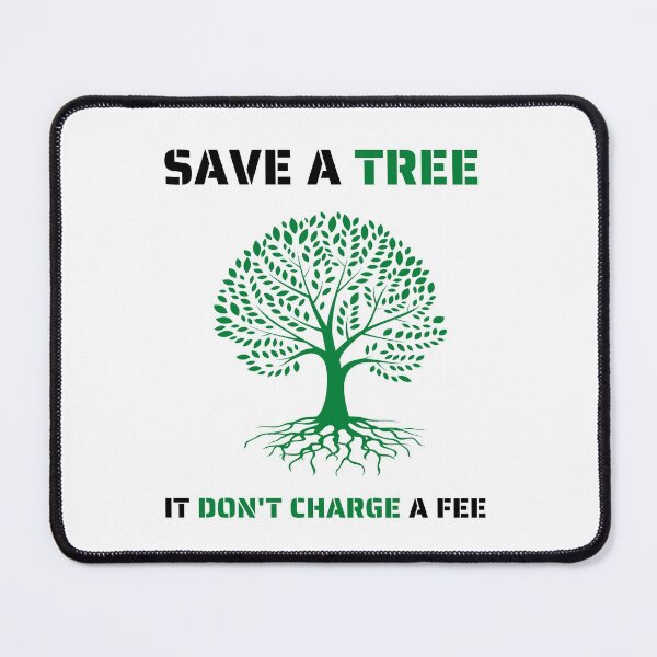 Item preview, Save a tree it don't charge a fee designed and sold by designerpriti.