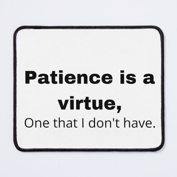 Item preview, No patience designed and sold by salvage203.