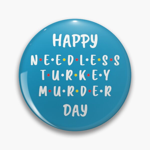 Item preview, Happy Needless Turkey Murder Day - Thanksgiving (Blue BG) designed and sold by FilipeFerreira.