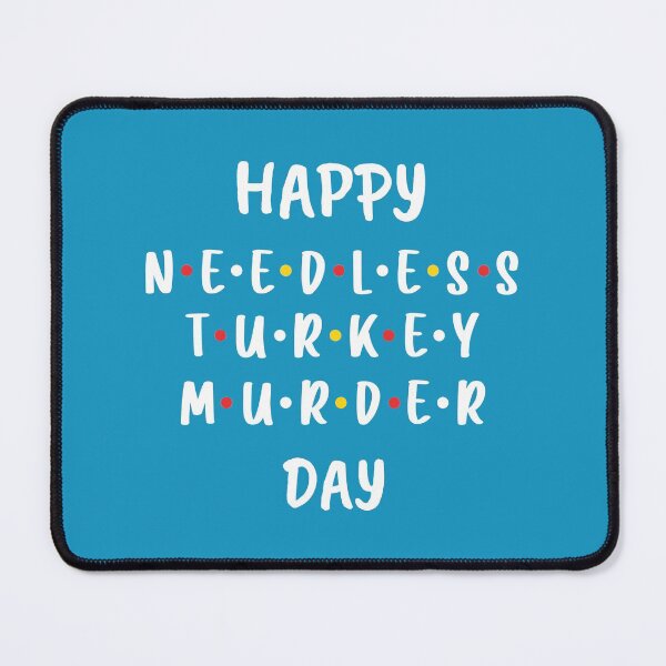 Item preview, Happy Needless Turkey Murder Day - Thanksgiving (Blue BG) designed and sold by FilipeFerreira.