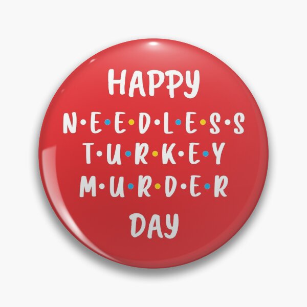 Item preview, Happy Needless Turkey Murder Day - Thanksgiving (Red BG) designed and sold by FilipeFerreira.