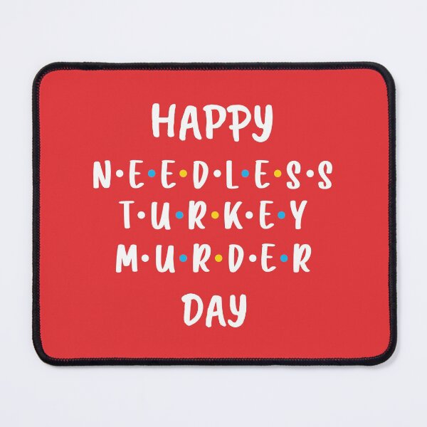 Item preview, Happy Needless Turkey Murder Day - Thanksgiving (Red BG) designed and sold by FilipeFerreira.