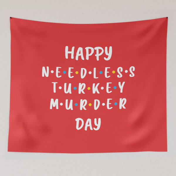 Item preview, Happy Needless Turkey Murder Day - Thanksgiving (Red BG) designed and sold by FilipeFerreira.