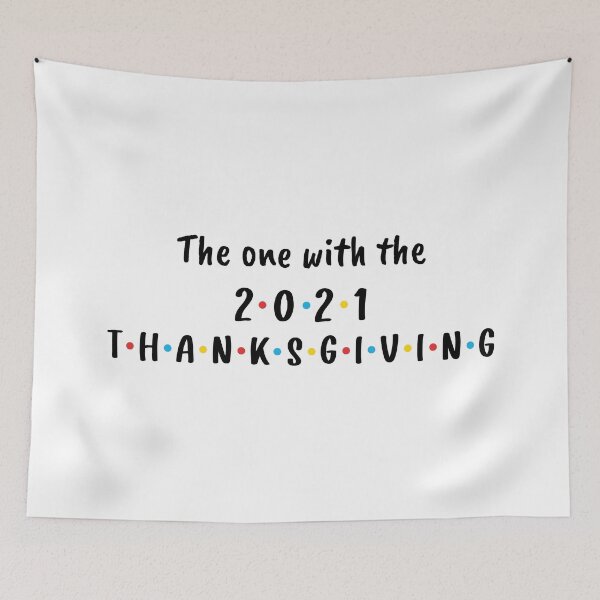 Item preview, The One With the 2021 Thanksgiving (Black) designed and sold by FilipeFerreira.