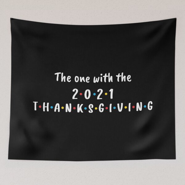 Item preview, The One With the 2021 Thanksgiving (White) designed and sold by FilipeFerreira.