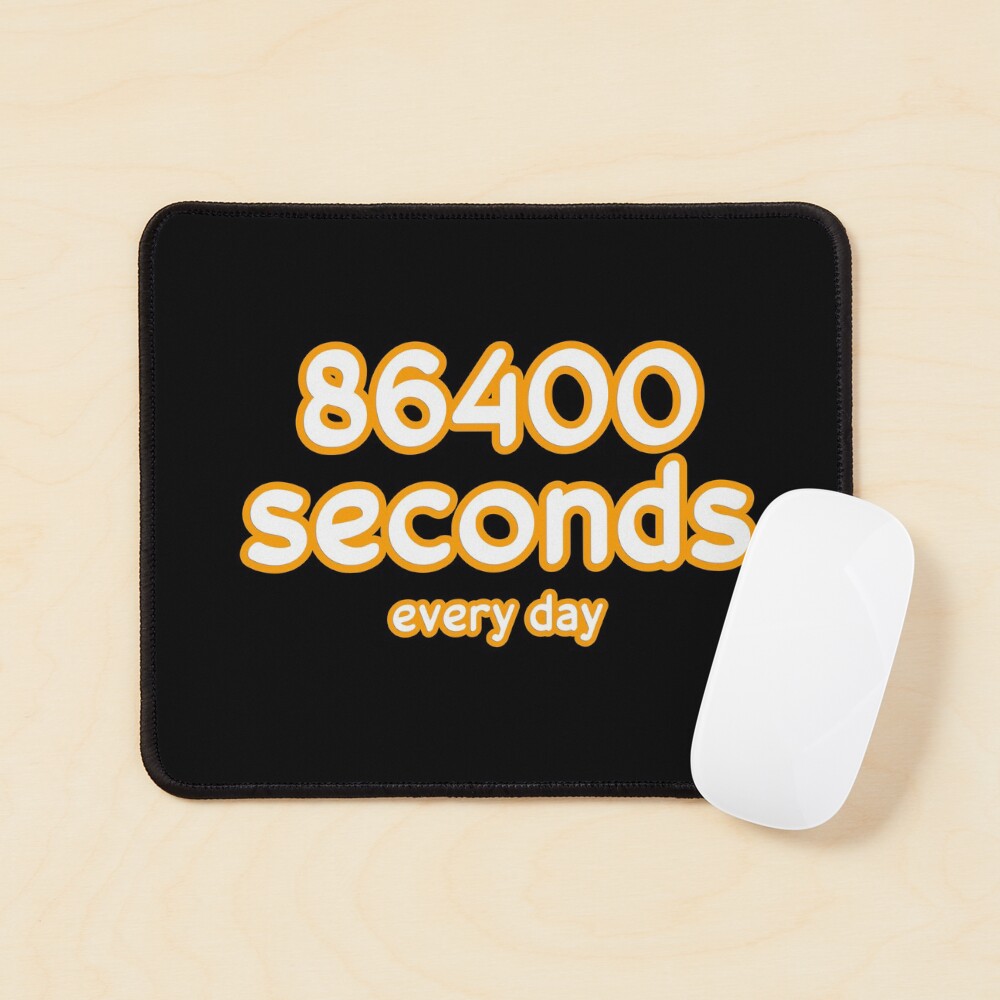 86400 Seconds Every Day Motivation