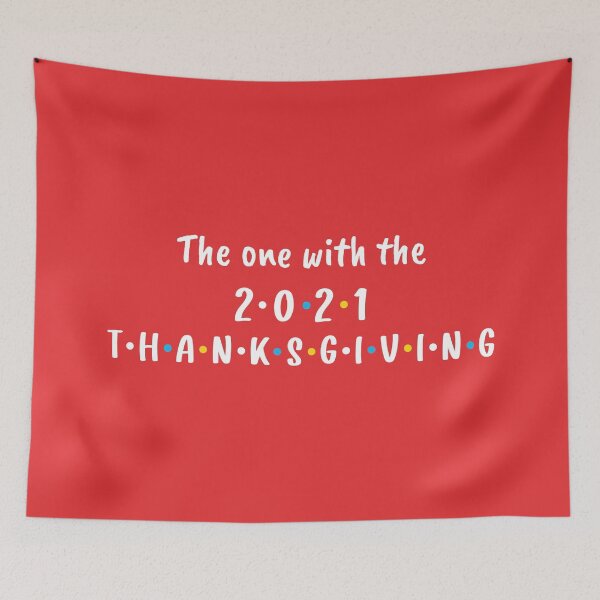 Item preview, The One With the 2021 Thanksgiving (Red BG) designed and sold by FilipeFerreira.