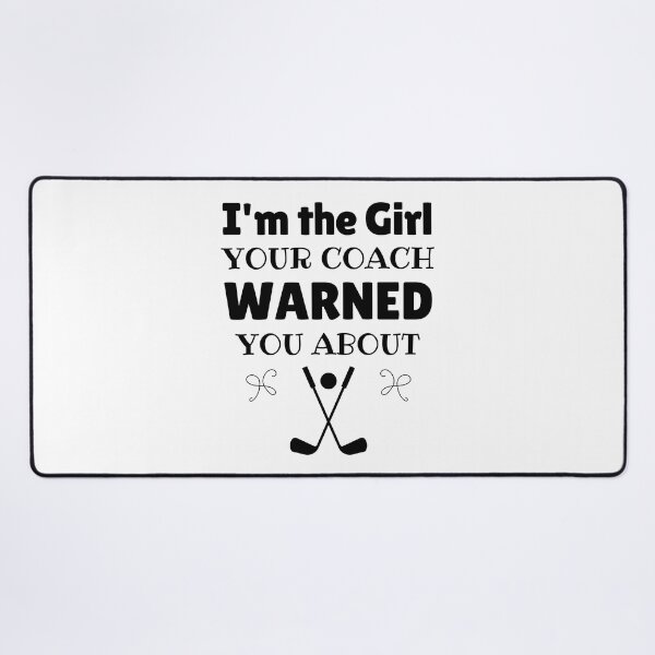 Item preview, Golf: I'm the girl your coach warned you about designed and sold by TheGreenGoat.