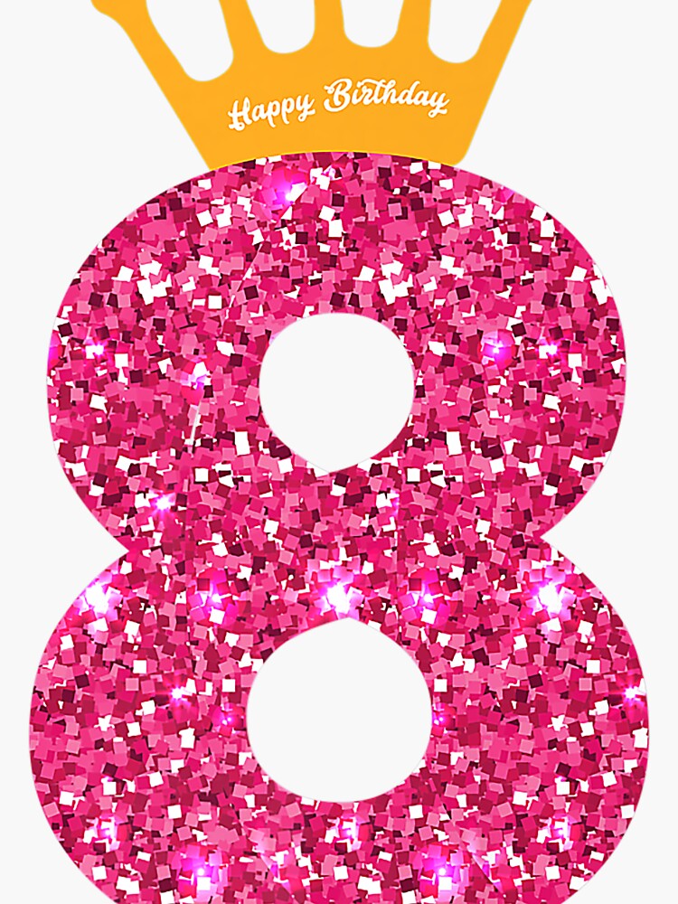 Happy Birthday Girls 8th Party 8 Years Old Bday Sticker For Sale By happy-birthday-girls-8th-party-8-years-old-bday-sticker-for-sale-by