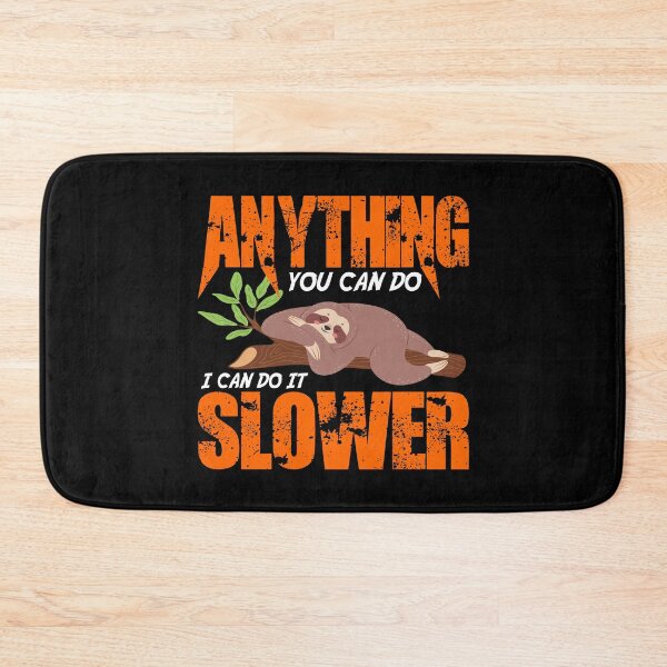 Item preview, Anything You Can Do I Can Do It Slower designed and sold by DAFIN.