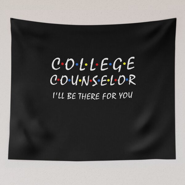 Item preview, College Counselor i'll be ther for you College teacher Staff designed and sold by Dream-bubble.