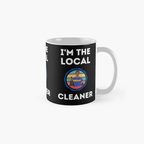 I'm The Local Cleaner Classic Mug