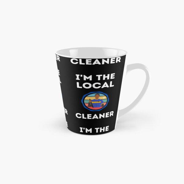 I'm The Local Cleaner Tall Mug