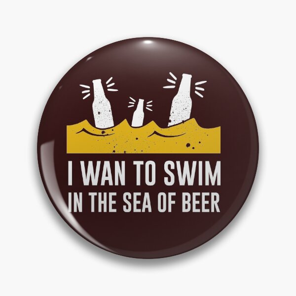 Item preview, I WANT TO SWIM IN THE SEA OF BEER designed and sold by MarkyShoppe.
