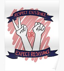 Póster ¡Respete la existencia o espere resistencia!
