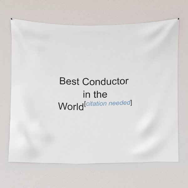 Item preview, Best Conductor in the World - Citation Needed! designed and sold by lyricalshirts.