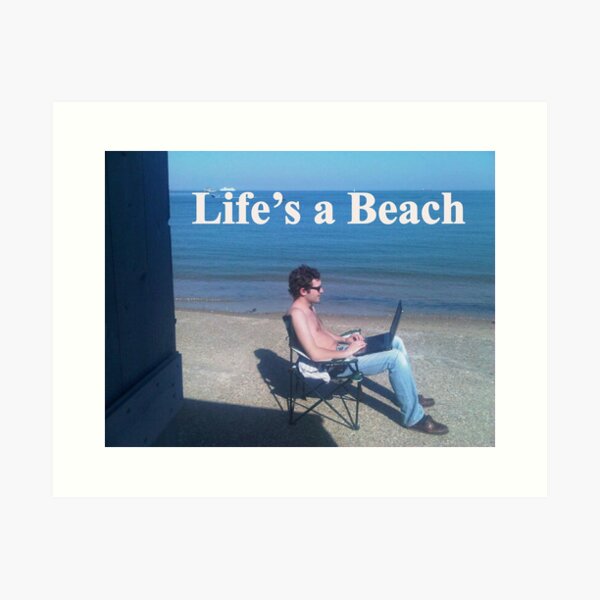 Sayings 'Lifes a Beach' Art Print