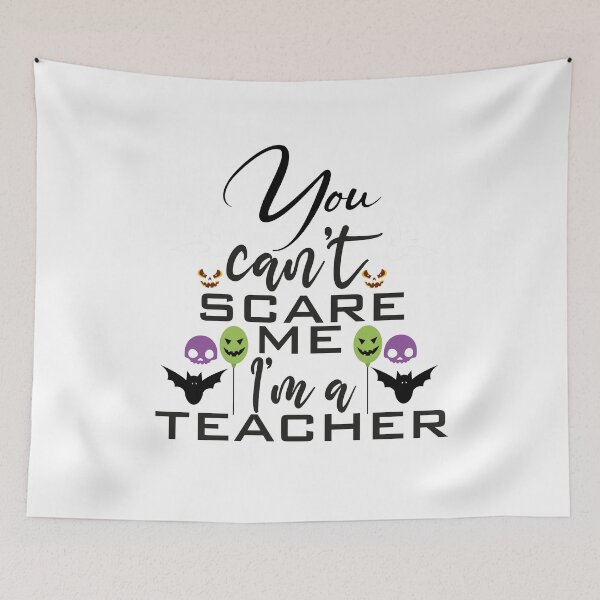 Item preview,   Halloween, you can't scare me I'm a teacher ,cool designed and sold by MimiouchB.