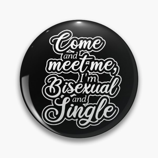 Item preview, Come and meet me, I'm Bisexual and Single (white) designed and sold by BVincentDesigns.
