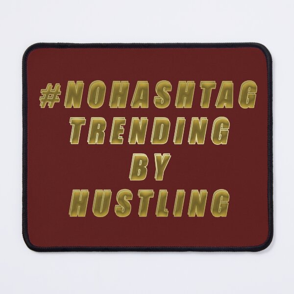 Item preview, #NOHASHTAG TRENDING BY HUSTLING by Code03. Fye and Cool t shirt designs. designed and sold by Code03.