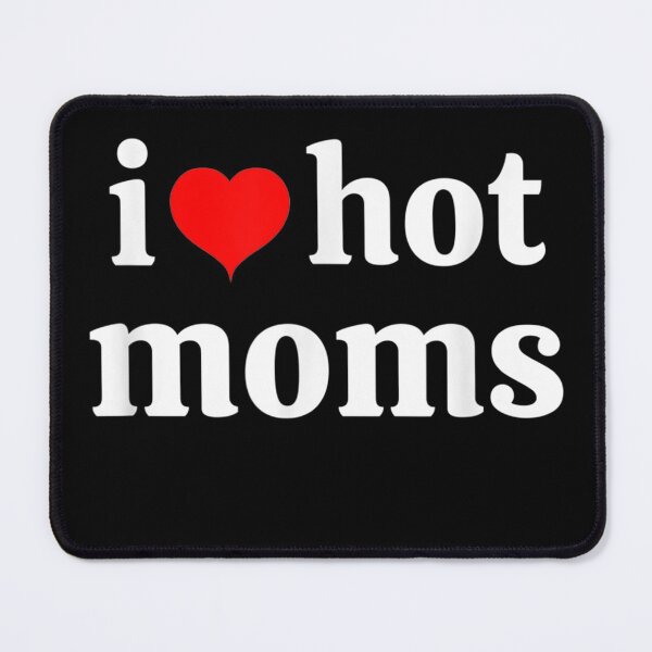 Item preview, I love hot moms and i heart hot moms virginity designed and sold by Sayfullahsel.