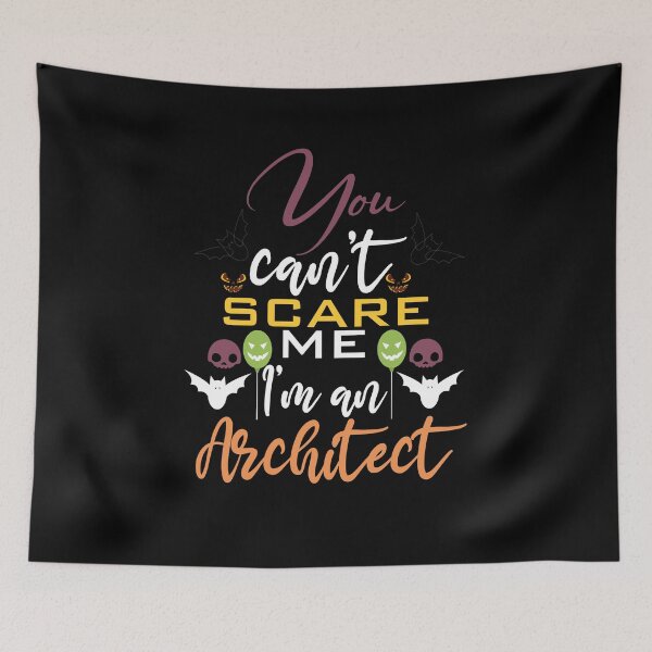 Item preview,   Halloween, you can't scare me I'm an architect ,cool designed and sold by MimiouchB.