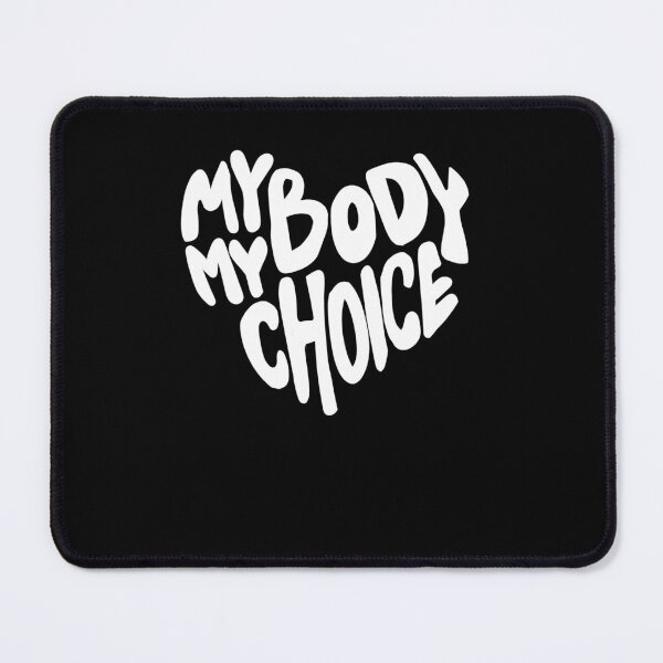 Item preview, My Body My Choice designed and sold by FrictionMaxxing.
