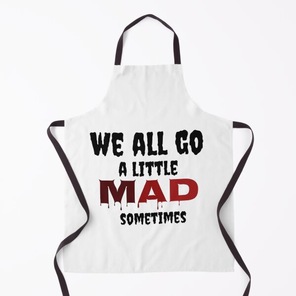 Item preview, we all go a little mad sometimes designed and sold by SandraC-Duarte.