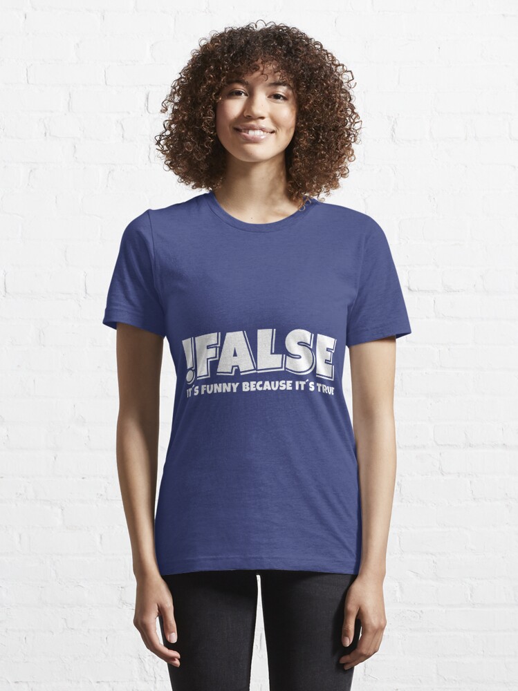 Essential T-Shirt mit False true, designt und verkauft von dynamitfrosch