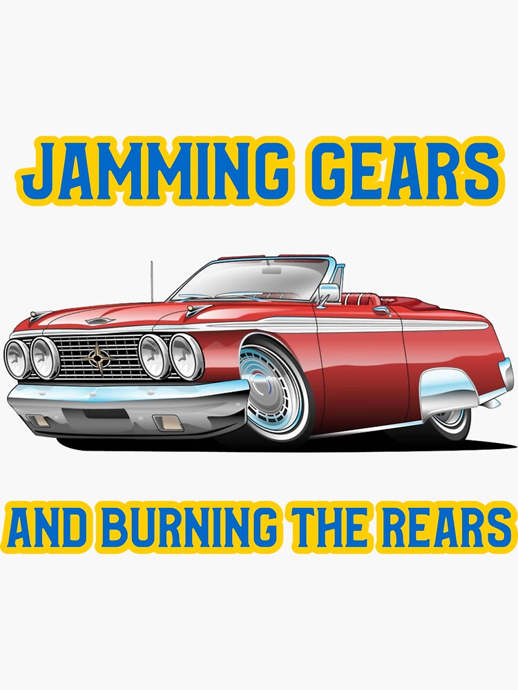 "Jamming Gears and Burning the Rears" Sticker by PuffPuffPass Redbubble