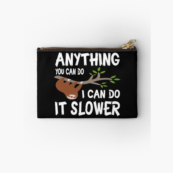 Item preview, Anything You Can Do I Can Do It Slower designed and sold by DAFIN.