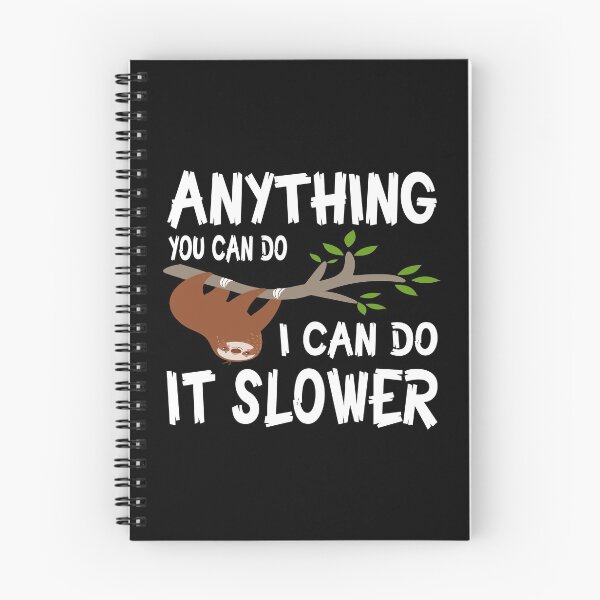 Item preview, Anything You Can Do I Can Do It Slower designed and sold by DAFIN.