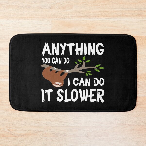 Item preview, Anything You Can Do I Can Do It Slower designed and sold by DAFIN.
