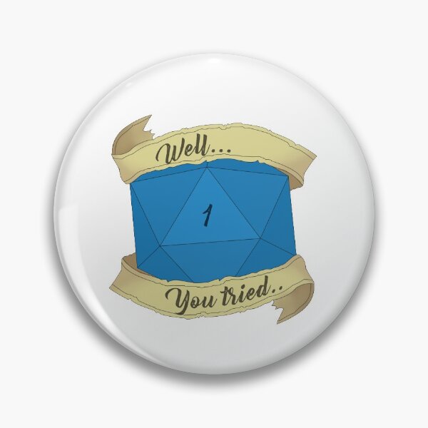 Item preview, Well.. You Tried designed and sold by DiceUponaTime.
