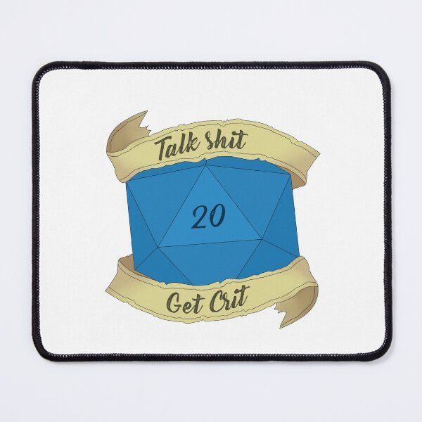 Item preview, Talk Shit, Get Crit designed and sold by DiceUponaTime.