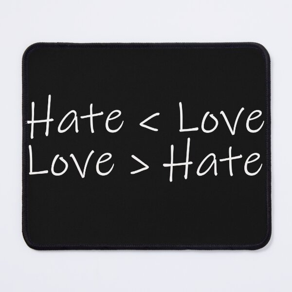 Item preview, Love is greater than Hate hate is less than love designed and sold by Solotree.